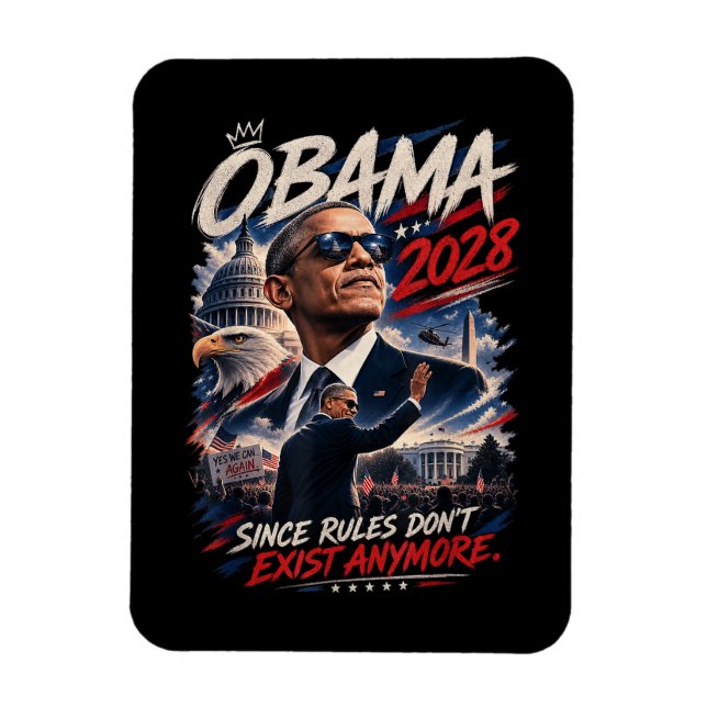 Obama 2028 Since Rules Don't Exist Anymore Magnet (Vertical)