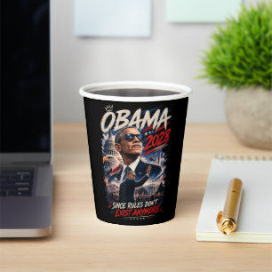 Obama 2028 Since Rules Don't Exist Anymore Paper Cups