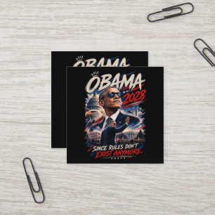 Obama 2028 Since Rules Don't Exist Anymore Square Business Card