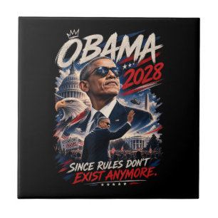 Obama 2028 Since Rules Don't Exist Anymore Tile