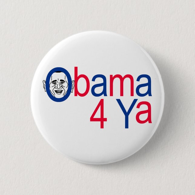 Obama 4 Ya 6 Cm Round Badge (Front)