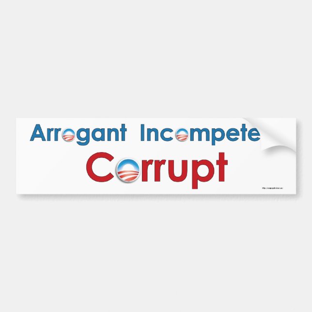 Obama - Arrogant, Incompetent, Corrupt Bumper Sticker (Front)