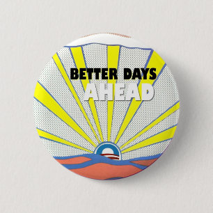 Obama: Better Days Ahead 6 Cm Round Badge