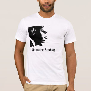 Obama black copy, No more Bush'it! T-Shirt