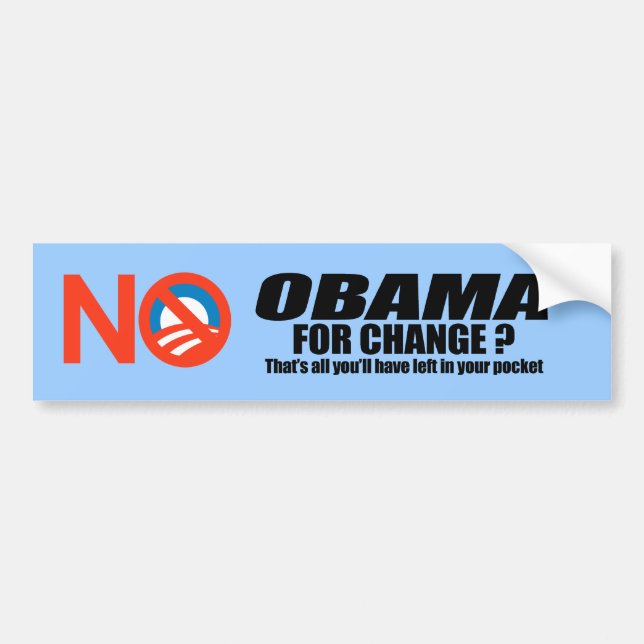 Obama for change - thats all youll have left bumper sticker (Front)