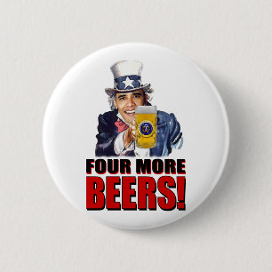 Obama - Four More Beers 6 Cm Round Badge