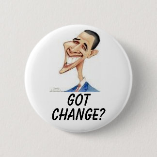 Obama, GOT, CHANGE? 6 Cm Round Badge