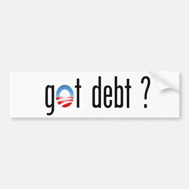 Obama Got Debt? Bumper Sticker (Front)
