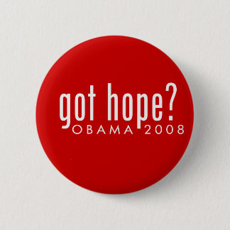 Obama Got Hope? 6 Cm Round Badge