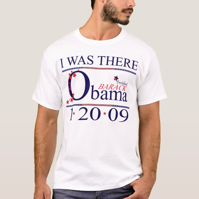Obama I Was There T-Shirt (Front)
