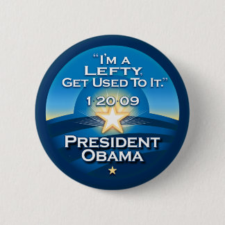 OBAMA "I'm A Lefty Get Used To It." Buttons