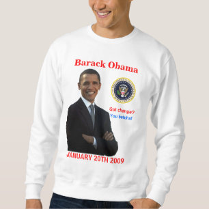 Obama Inauguration - Got Change? Sweatshirt