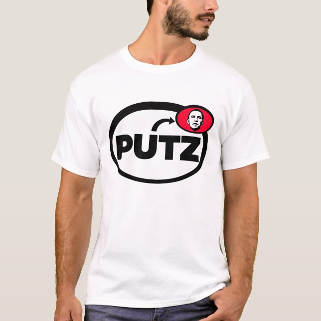 Obama is a Putz shirt (Front)