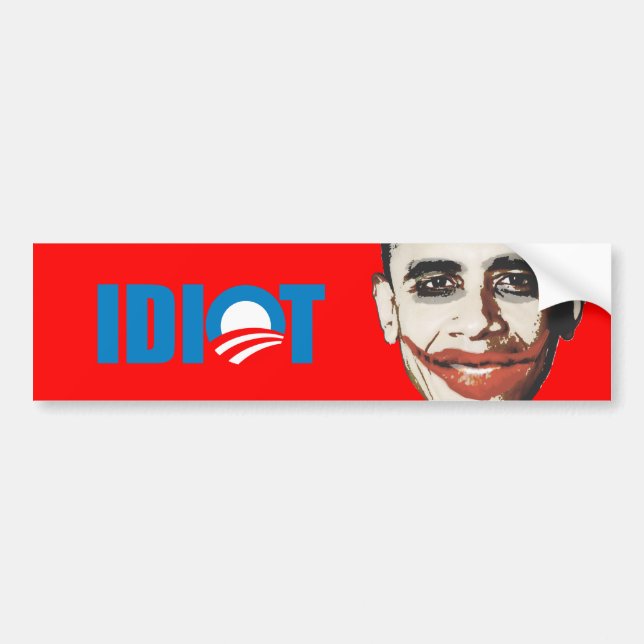 OBAMA IS AN IDIOT BUMPER STICKER (Front)