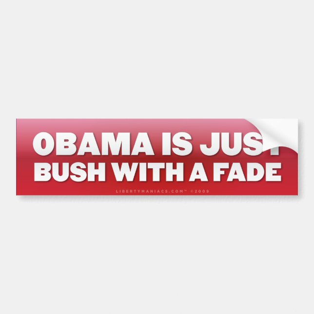 Obama is Bush with a Fade Bumper Sticker (Front)