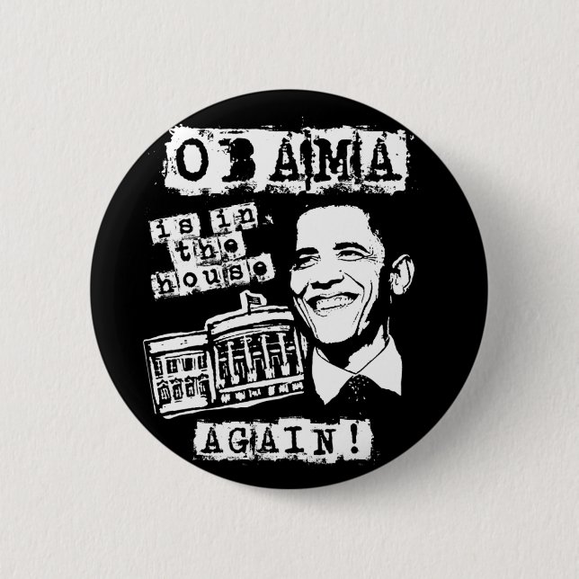 Obama is in the House AGAIN! 6 Cm Round Badge (Front)