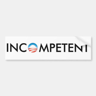 Obama is Incompetent Bumper Sticker