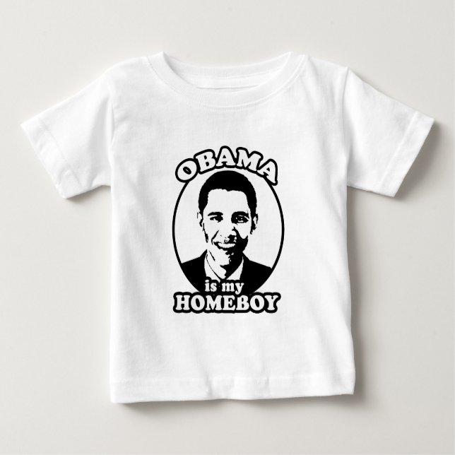 Obama is my homeboy baby T-Shirt (Front)