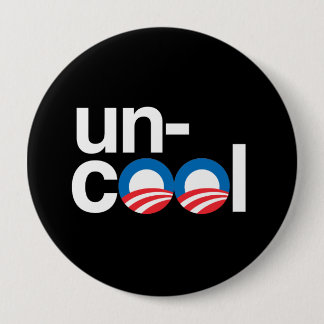 OBAMA IS UNCOOL 10 CM ROUND BADGE