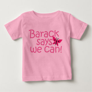 Obama Kids - "Barack Says We Can" for Girls Baby T-Shirt