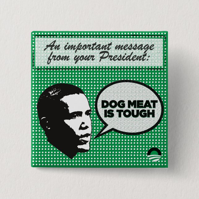 Obama Leadership Series - Dog Meat Is Tough button (Front)