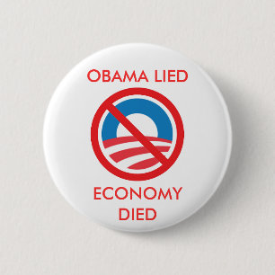 OBAMA LIED, ECONOMY DIED 6 CM ROUND BADGE