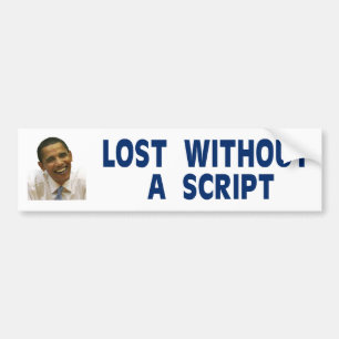 OBAMA Lost without a script Bumper Sticker