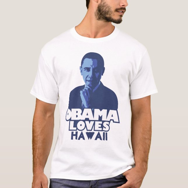 OBAMA LOVES Hawaii T-Shirt (Front)