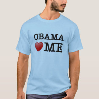 Obama loves me T-Shirt