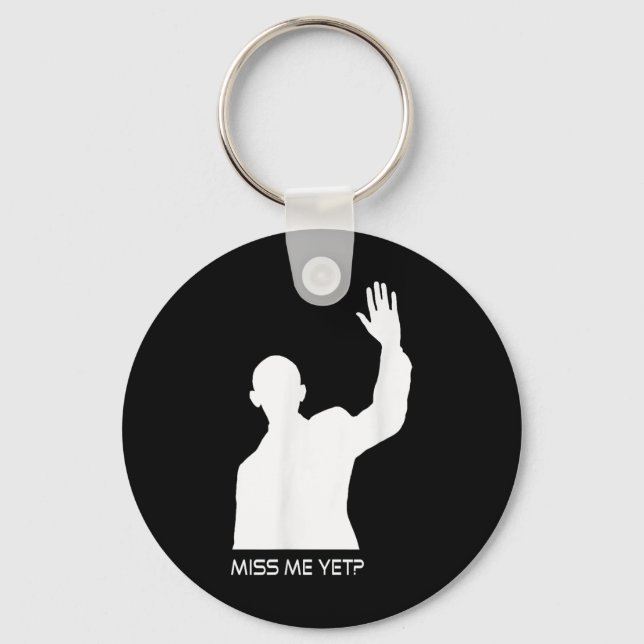 Obama Miss Me Yet Funny  Key Ring (Front)