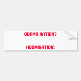 OBAMA NATION?    ABOMINATION! BUMPER STICKER