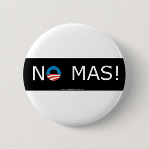 Obama- No Mas! Buttons