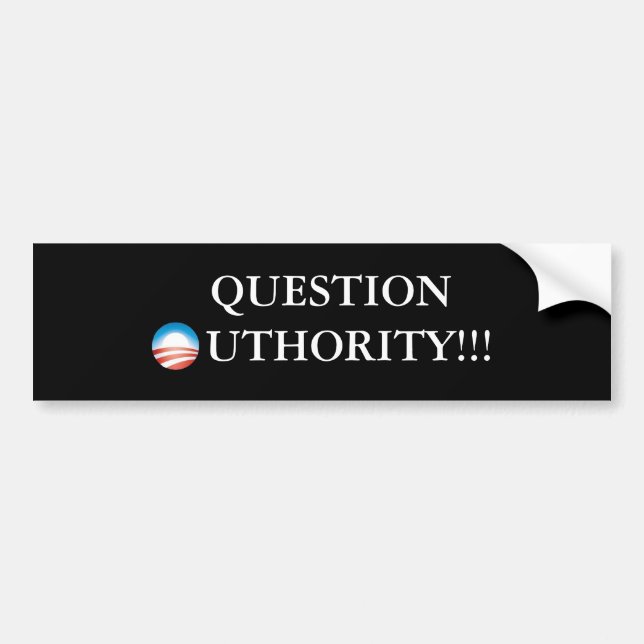 obama_o, QUESTION 'O'UTHORITY! Bumper Sticker (Front)