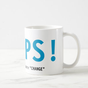 Obama OOPS!  I HOPE you can spare some CHANGE Coffee Mug