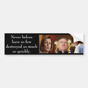Obama Pelosi-Reid Never before Bumper Sticker