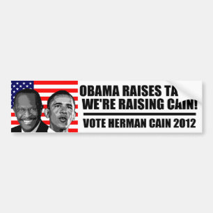 Obama Raises Taxes, We're Raising Cain! Bumper Sticker