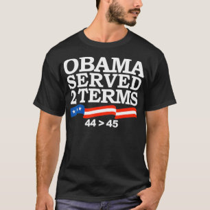 Obama Served Two Terms T-Shirt