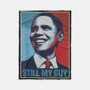 Obama Shirt Still My Guy Barack Obama Gift Fleece Blanket