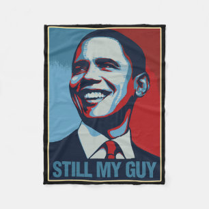 Obama Shirt Still My Guy Barack Obama Gift Fleece Blanket