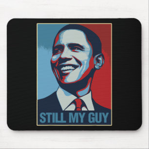 Obama Shirt Still My Guy Barack Obama Gift Mouse Pad