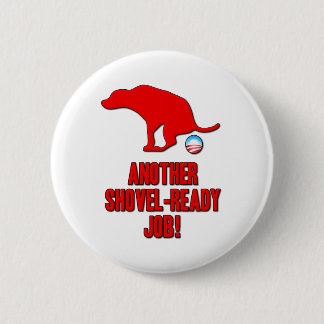 Obama Shovel Ready Job 6 Cm Round Badge