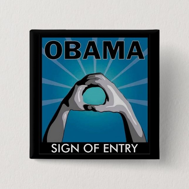 OBAMA SIGN OF ENTRY 15 CM SQUARE BADGE (Front)