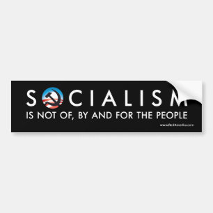 Obama Socialism Not Of, By And For The People Bumper Sticker