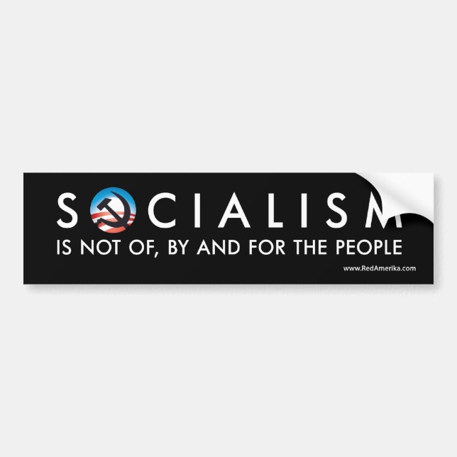 Obama Socialism Not Of, By And For The People Bumper Sticker (Front)