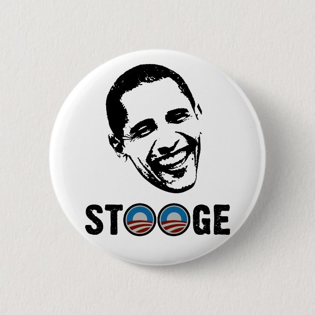 Obama = Stooge 6 Cm Round Badge (Front)