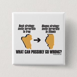 Obama Strategy - Iraq -> Illinois 15 Cm Square Badge
