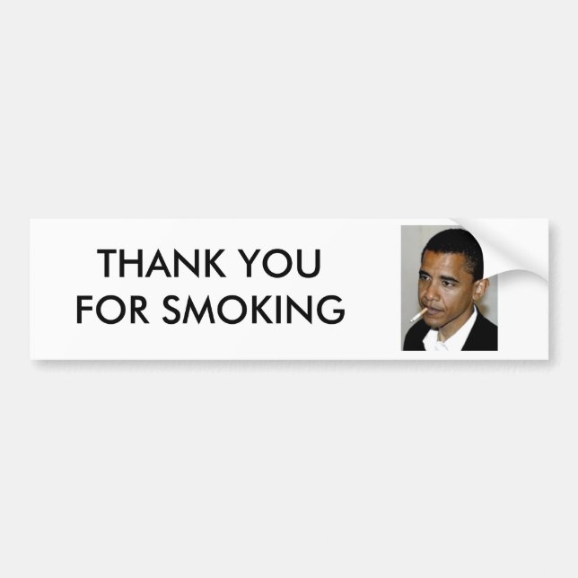 OBAMA, THANK YOU FOR SMOKING BUMPER STICKER (Front)