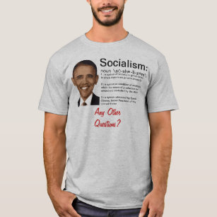 Obama: The Definition Of Socialism T-Shirt