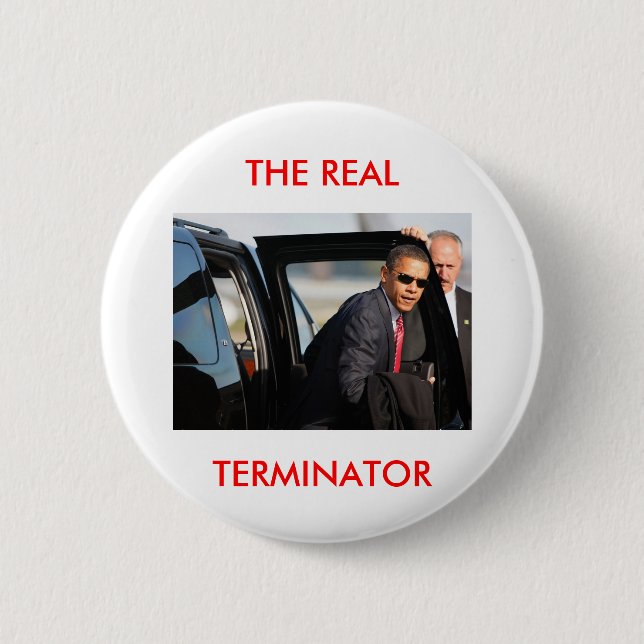 Obama - The Real Terminator 6 Cm Round Badge (Front)