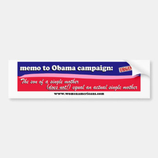 Obama:  The son of a single mother... Bumper Sticker
